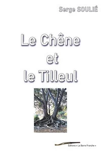 Le chêne et le tilleul - Serge Soulié